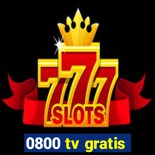 0800 tv gratis